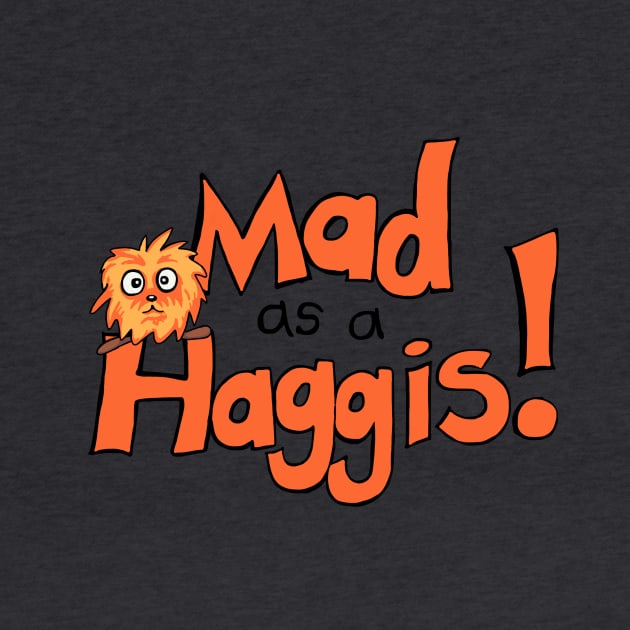 Mad As A Haggis! by archiesgirl